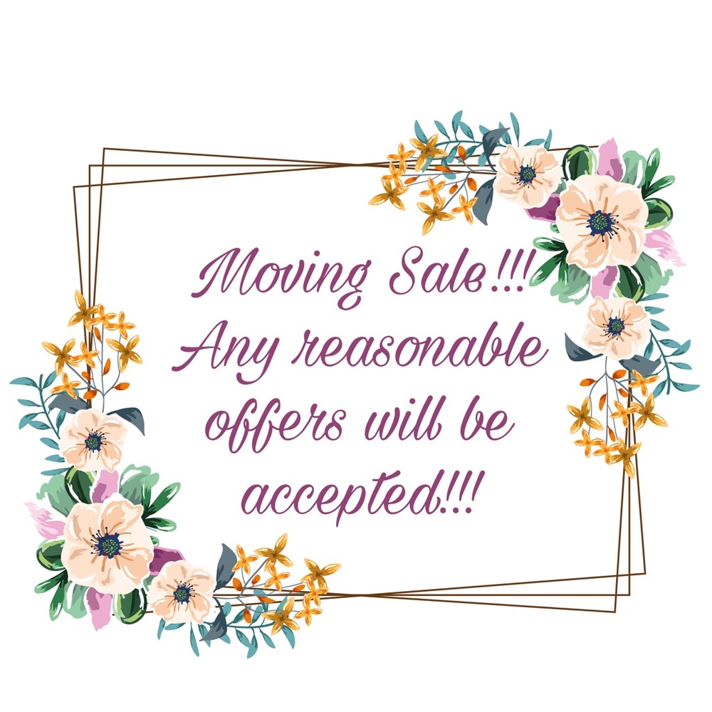 MOVING SALE!!! ANY REASONABLE OFFER WILL BE ACCEPTED!!!